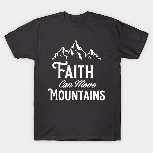 Faith Can Move Mountains T-Shirt by Sims Gifts & More